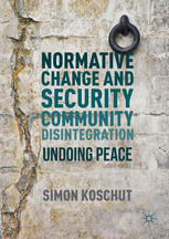 Koschut (2016) Normative Change and Security Community Disintegration_Cover