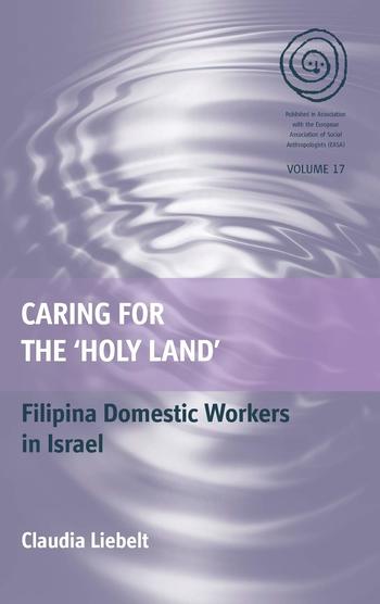 Caring for the ‘Holy Land’: Filipina Domestic Workers in Israel