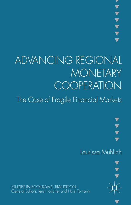 Advancing Regional Monetary Cooperation: The Case of Fragile Financial Markets