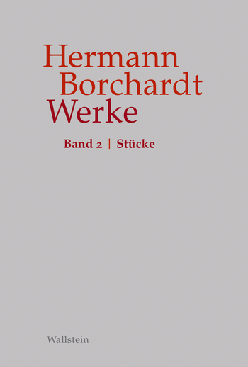 Die Neuerscheinung enthält sämtliche Theaterstücke von Hermann Borchardt.
