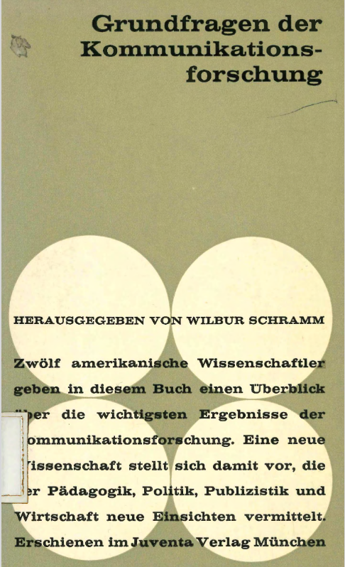 Wilbur Schramm (1968) Grundfragen der Kommunikationsforschung. Juventa.