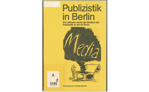 Studienführer "Publizistik in Berlin: Ein Leitfaden durch das Studium der Publizistik an der FU Berlin" (1988)