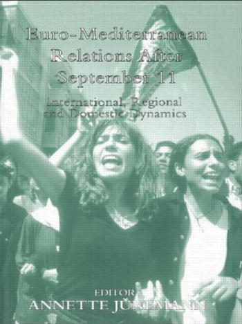 Euro-Mediterranean Relations After September 11. International, Regional and Domestic  Dynamics. 
