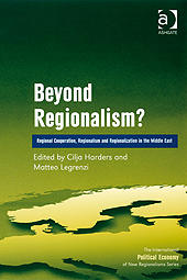 Beyond Regionalism Regional Cooperation, Regionalism and Regionalisation in the Middle East