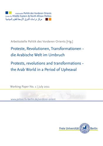 Proteste, Revolutionen, Transformationen - die Arabische Welt im Umbruch