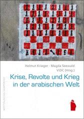 Krise, Revolte und Krieg in der arabischen Welt