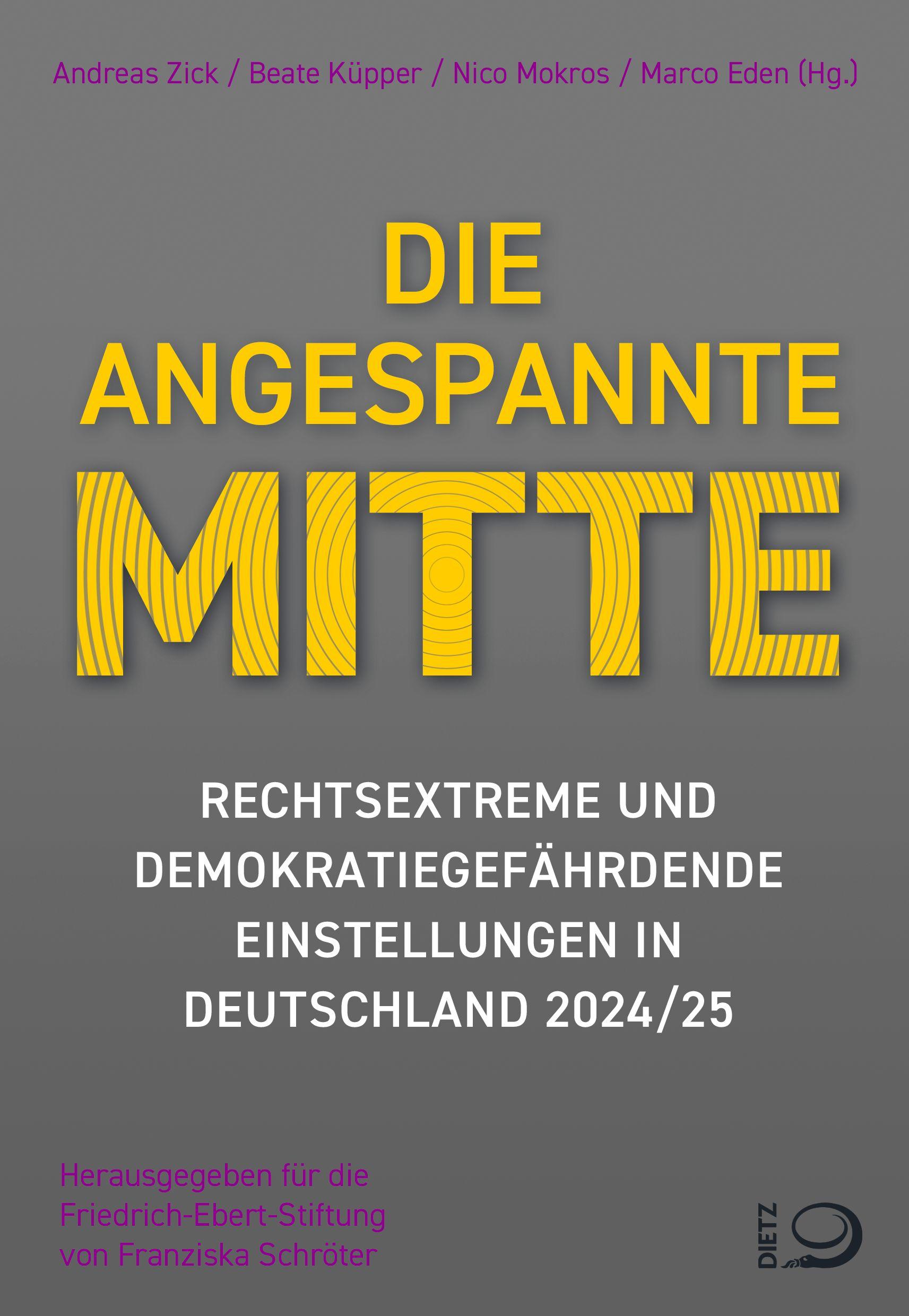 Die angespannte Mitte. Rechtsextreme und demokratiegefährdende Einstellungen in Deutschland 2024/25