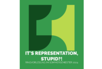 Ringvorlesung „It's representation, stupid?!"