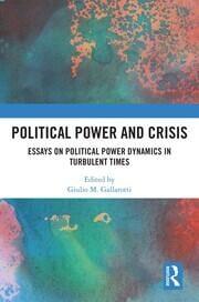 “Political Power and Crisis” Edited by Giulio M. Gallarotti